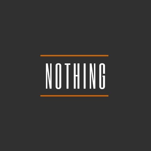 NOTHING